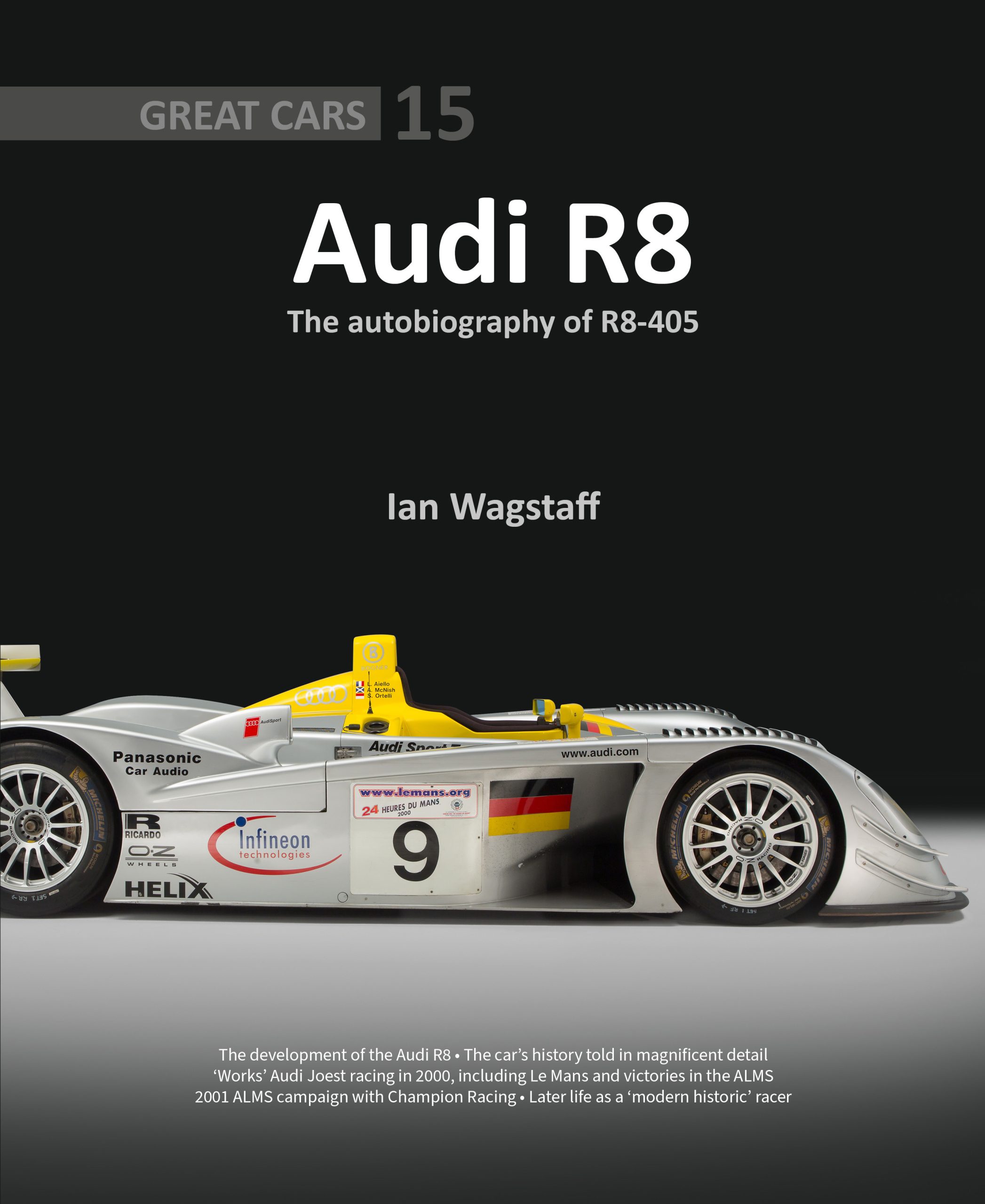 Audi R8 The Autobiography of R8-405 by Ian Wagstaff – © Porter Press International